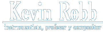 Kevin Robb - Instrumentista, profesor y compositor